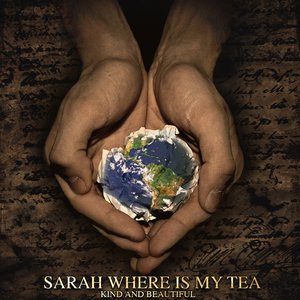 SARAH WHERE IS MY TEA [RUSSIA] - Kind And Beautiful cover 